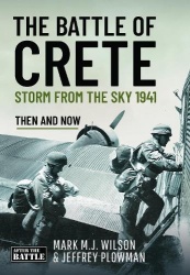 The Battle of Crete - Storm from the Sky 1941: Then and Now