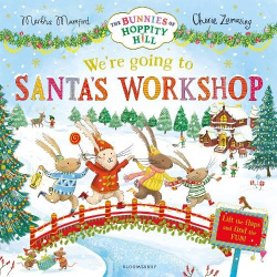 We're Going to Santa's Workshop - A Christmas Lift-the-Flap Adventure (The Bunnies of Hoppity Hill)