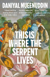 This is Where the Serpent Lives - ‘Set to be a standout novel of 2026’ (Guardian) from a prizewinning ‘literary magician’ (The T