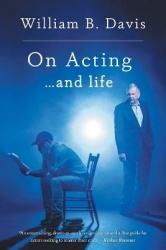 On Acting ... and Life - A New Look at an Old Craft