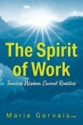 The Spirit of Work - Timeless Wisdom, Current Realities