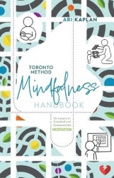 Toronto Method Mindfulness Handbook - Six Lessons in Embodied and Compassionate Meditation
