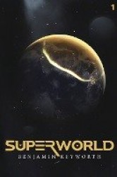 Superworld - An Alternate Reality Fantasy