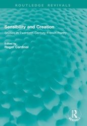 Sensibility and Creation - Studies in Twentieth-Century French Poetry