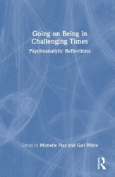Going on Being in Challenging Times - Psychoanalytic Reflections