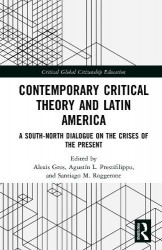 Contemporary Critical Theory and Latin America - A South-North Dialogue on the Crises of the Present