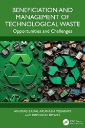 Beneficiation and Management of Technological Waste - Opportunities and Challenges