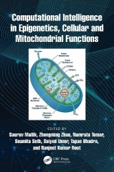Computational Intelligence in Epigenetics, Cellular and Mitochondrial Functions