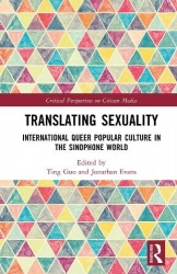 Translating Sexuality - International Queer Popular Culture in the Sinophone World
