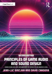 Principles of Game Audio and Sound Design - Sound Design and Audio Implementation for Interactive and Immersive Media