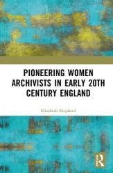 Pioneering Women Archivists in Early 20th Century England