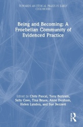 Being and Becoming a Froebelian Community of Evidenced Practice