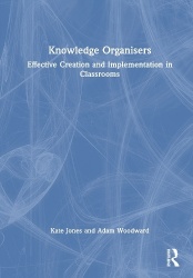 Knowledge Organisers - Effective Creation and Implementation in Classrooms