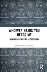 Whoever Hears You Hears Me - Dogmatic Authority as Testimony