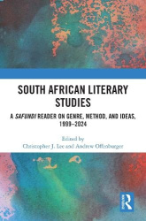 South African Literary Studies - A Safundi Reader on Genre, Method, and Ideas, 1999-2024