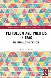 Petroleum and Politics in Iraq - The Struggle for the State