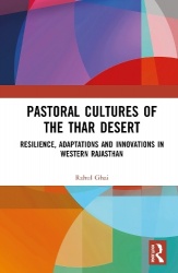 Pastoral Cultures of the Thar Desert - Resilience, Adaptations and Innovations in Western Rajasthan