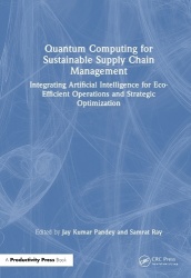 Quantum Computing for Sustainable Supply Chain Management - Integrating Artificial Intelligence for Eco-Efficient Operations and