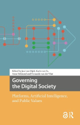 Governing the Digital Society - Platforms, Artificial Intelligence, and Public Values