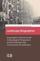Landscape Biographies - Geographical, Historical and Archaeological Perspectives on the Production and Transmission of Landscape