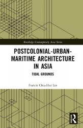 Postcolonial-Urban-Maritime Architecture in Asia - Tidal Grounds