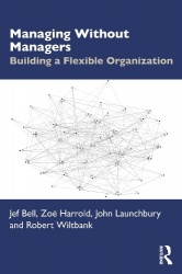 Managing Without Managers - Building a Flexible Organization