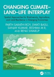 Changing Climate–Land–Life Interplay - Spatial Approaches for Biodiversity, Agriculture, and Land Resilience in Emerging Economi