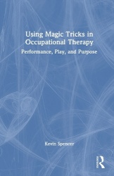 Using Magic Tricks in Occupational Therapy - Performance, Play, and Purpose