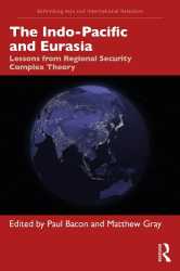 The Indo-Pacific and Eurasia - Lessons from Regional Security Complex Theory