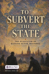 To Subvert the State - the Ecosystem of Russian Active Measures