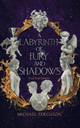 A Labyrinth of Fury and Shadows