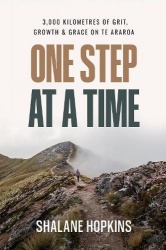 One Step at a Time - 3,000 km of Grit, Growth & Grace on Te Araroa