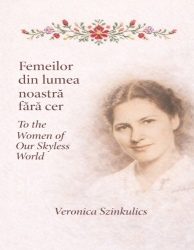 Femeilor din lumea noastră fără cer / To the women of our skyless world