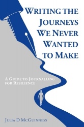 Writing the Journeys We Never Wanted to Make - A Guide to Journalling for Resilience