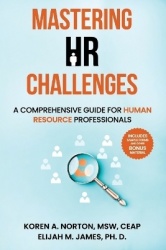 Mastering HR Challenges - A Comprehensive Guide for Human Resource Professionals