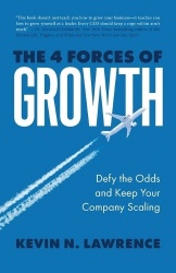 The 4 Forces of Growth - Defy the Odds and Keep Your Company Scaling