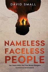Nameless Faceless People - Ten Years With The Free Burma Rangers