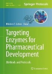 Targeting Enzymes for Pharmaceutical Development : Methods and Protocols