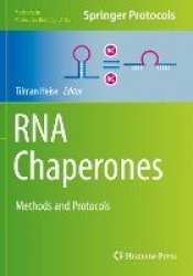 RNA Chaperones : Methods and Protocols