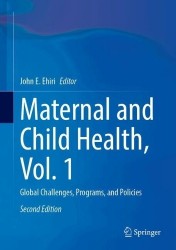 Maternal and Child Health, Vol. 1 - Global Challenges, Programs, and Policies