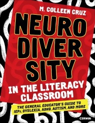 Neurodiversity in the Literacy Classroom - The General Educator′s Guide to IEPs, Dyslexia, ADHD, Autism, and More