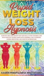 Rapid Weight Loss Hypnosis - Burn Fat and Lose Weight Fast, Naturally Stop Cravings, and Build Healthy Eating Habits With Powerf