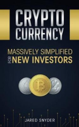 Cryptocurrency - Massively Simplified For New Investors
