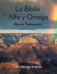 La Biblia Alfa y Omega - Nuevo Testamento