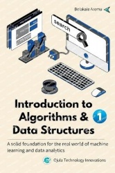 Introduction to Algorithms & Data Structures 1 - A solid foundation for the real world of machine learning and data analytics