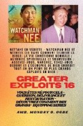 Grands Exploits - 16 Mettant en vedette Watchman Nee et Witness Lee dans Comment étudier la Bible.. - La vie chrétienne normale;