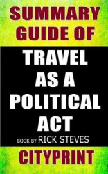Summary Guide of Travel as a Political ACT Book by Rick Steves