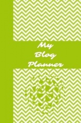 My Blog Planner: The Ultimate Blog Planner Organizer Journal: This Is a 6x9 121 Pages to Write Content In. Makes a Great New Blo