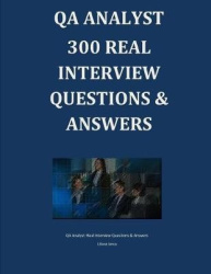 QA Analyst 300 REAL Interview Questions&Answers