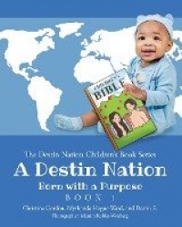A Destin Nation - Born with a Purpose: Book 1
